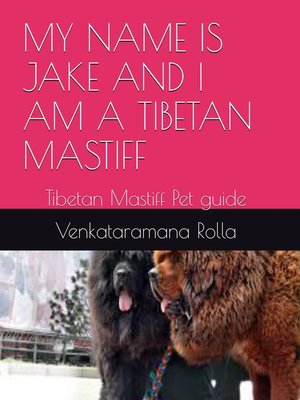 cover image of My Name is Jake and i am a Tibetan MastifI